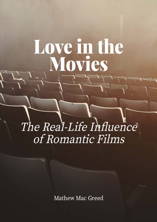 Love In The Movies The Real Life Influence Of Romantic Films